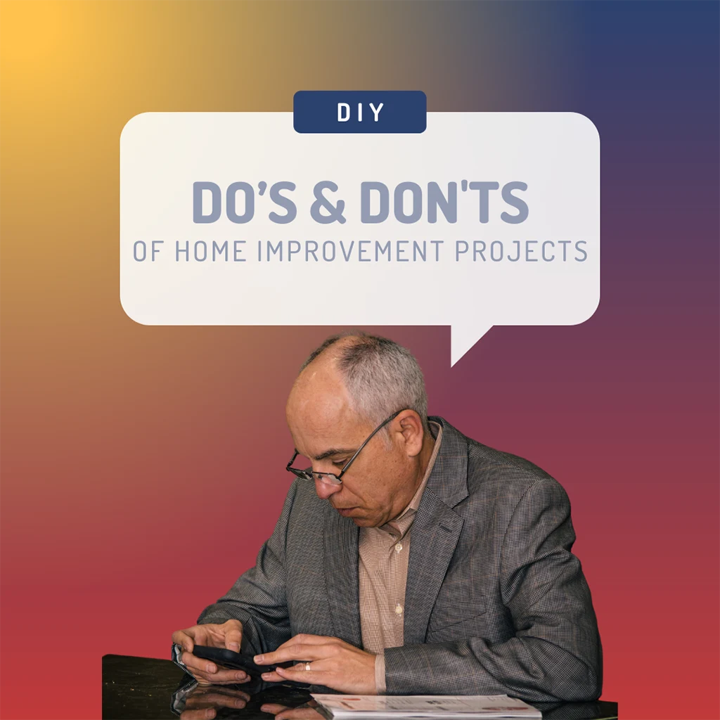 Do's & Don'ts of Home Improvement Projects