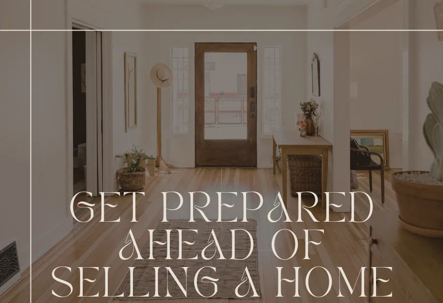 Get Prepared Ahead Of Selling A Home - Organize Before Putting Your Home on the Market
