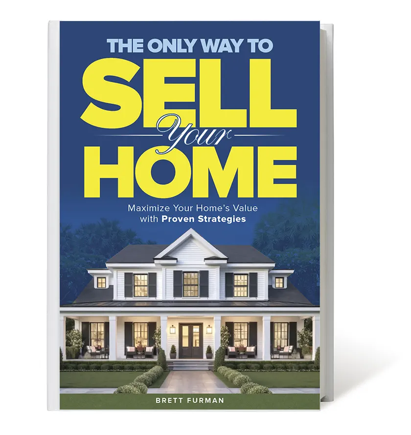 The Only Way to Sell Your Home - Maximize Your Home's Value with Proven Strategies - Book by Brett Furman