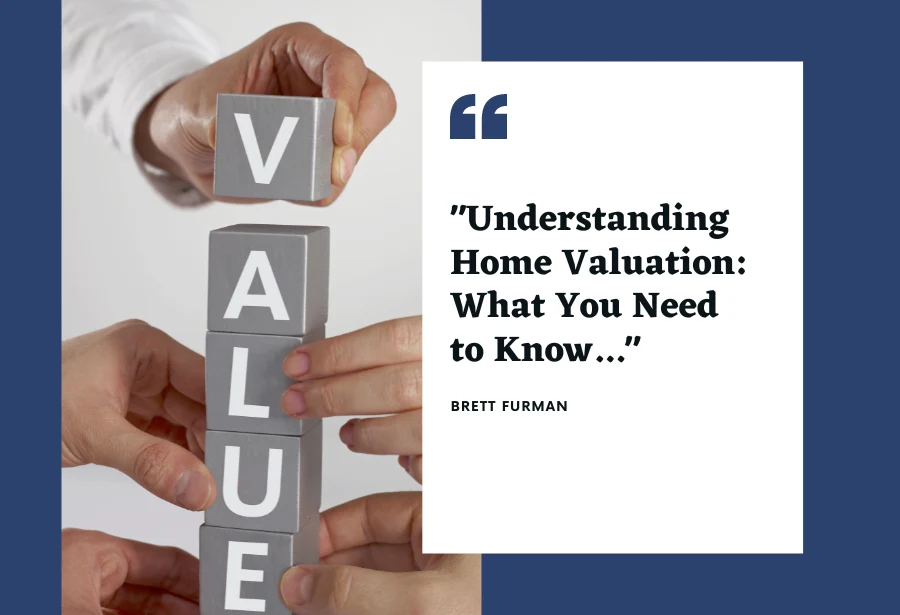 Understanding Home Valuation: What Home Owners Need to Know about their Home Value