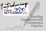 Introducing Classic Settlement Services - Exceeding expectations with unmatched expertise