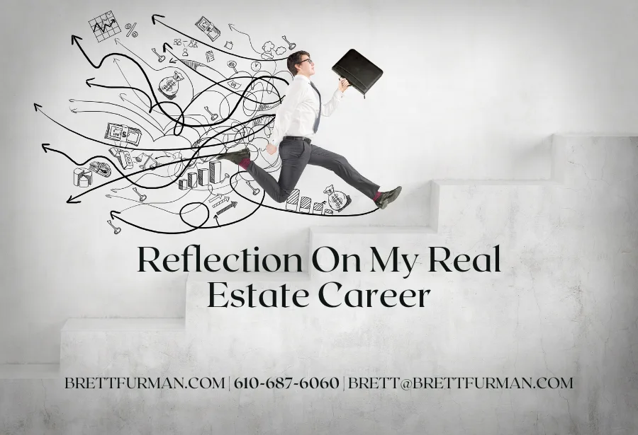 Reflection On My Real Estate Career by Brett Furman